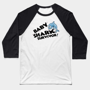 baby shark...survivor Baseball T-Shirt